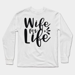 Wife for Life Long Sleeve T-Shirt